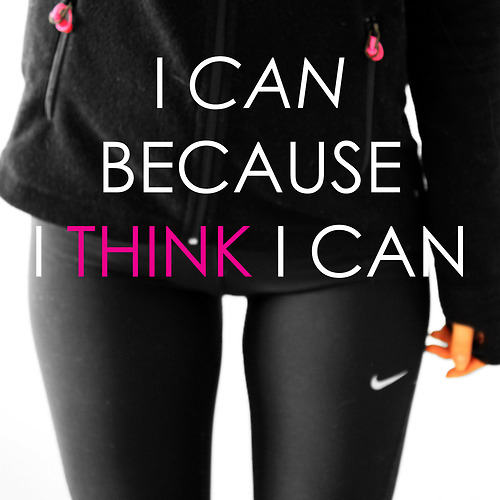 I can because I think I can