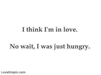 No wait, I was just hungry
