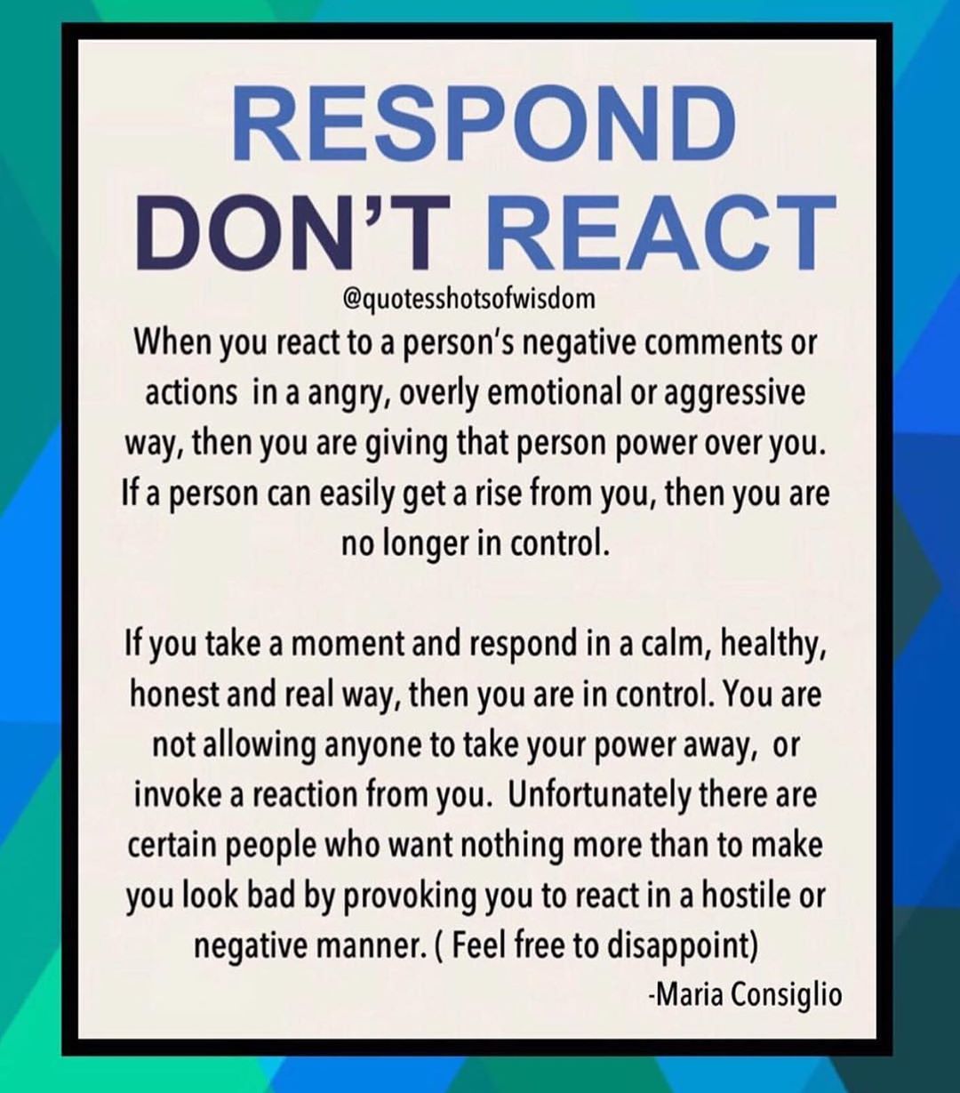 Respond Don t React Pictures Photos And Images For Facebook Tumblr