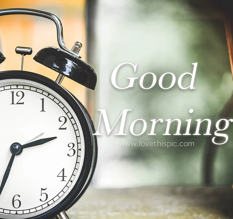 Good Morning Clock Pictures, Photos, and Images for Facebook, Tumblr