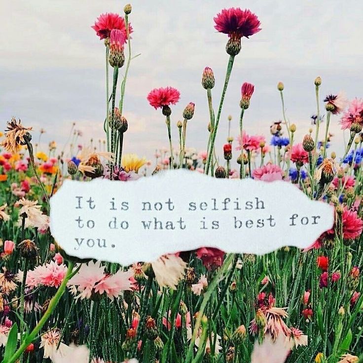 It Is Not Selfish To Do What Is Best For You Pictures, Photos, and