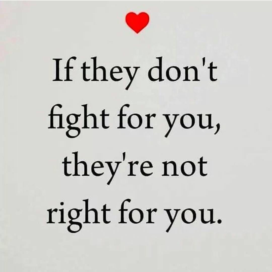 If They Don't Fight For You, They're Not Right For You Pictures, Photos ...