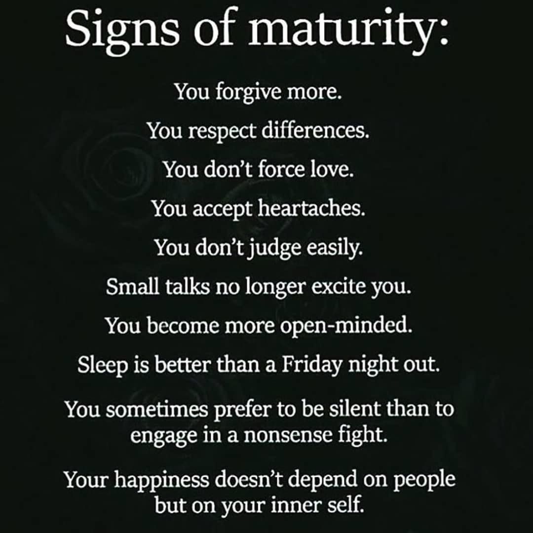 Signs Of Maturity Pictures, Photos, and Images for Facebook, Tumblr, Pinterest, and Twitter