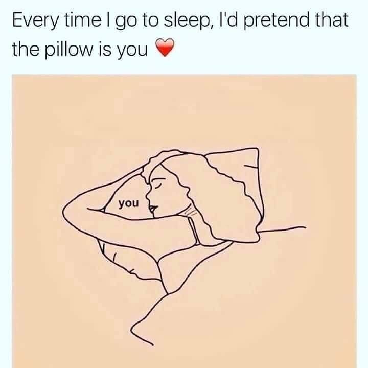 I'd Pretend That The Pillow Is You Pictures, Photos, and Images for