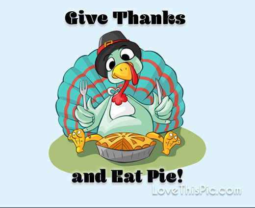 Give Thanks And Eat Pie Pictures, Photos, and Images for Facebook