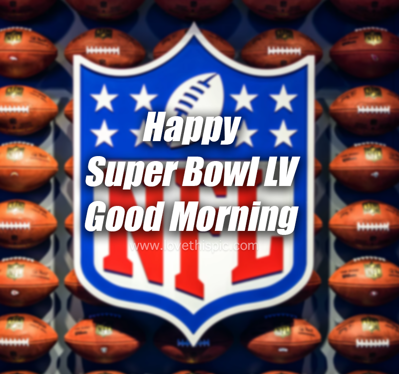 NFL Logo Super Bowl LV Good Morning Pictures, Photos, and Images for