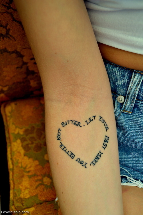 Let your past make you better, not bitter Let your past make you better, not bitter
