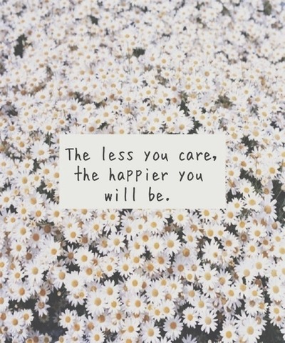 The less you care