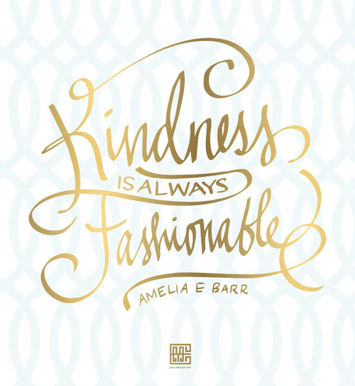 Kindness is always fashionable Kindness is always fashionable