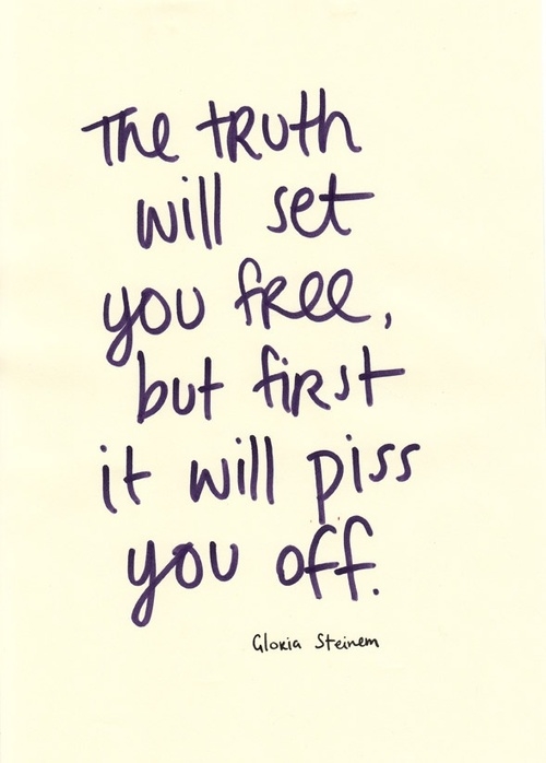 The truth will set you free The truth will set you free