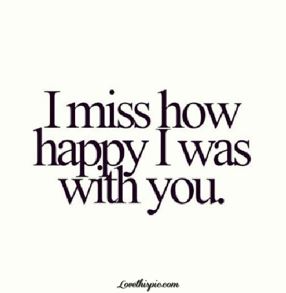 I Miss How Happy I Was With You