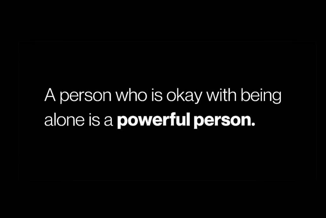 A Person Who Is Okay With Being Alone Is A Powerful Person Pictures