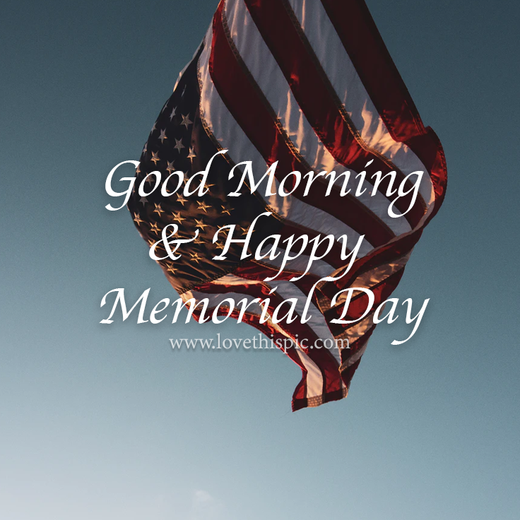 The Flag Of America - Good Morning & Happy Memorial Day Pictures