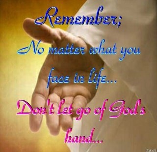 Dont let go of Gods hand Dont let go of Gods hand