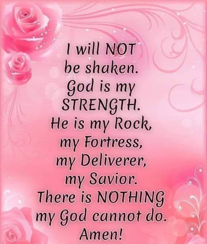 I Will NOT Be Shaken. God Is My Strength Pictures, Photos, and Images