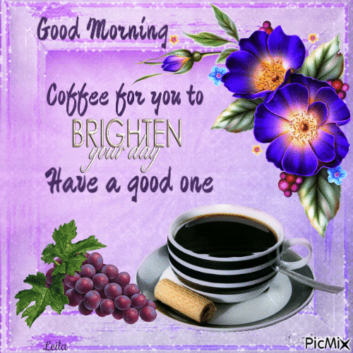Good Morning. Coffee For You To Brighten Your Day Pictures, Photos, and