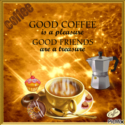 Good Coffee Is A Pleasure, Good Friends Are A Treasure Pictures, Photos