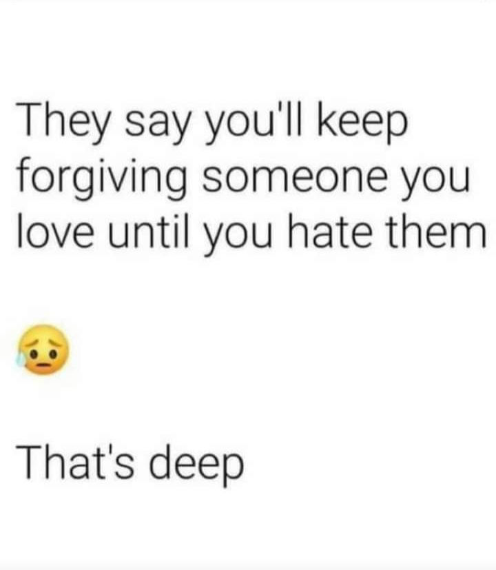 They Say You'll Keep Someone You Love Until You Hate Them