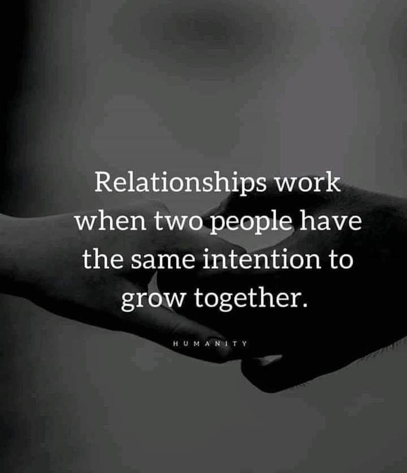 Relationships Work When Two People Have The Same Intention To Grow Together Pictures, Photos