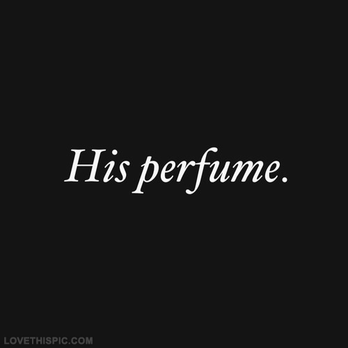 His perfume