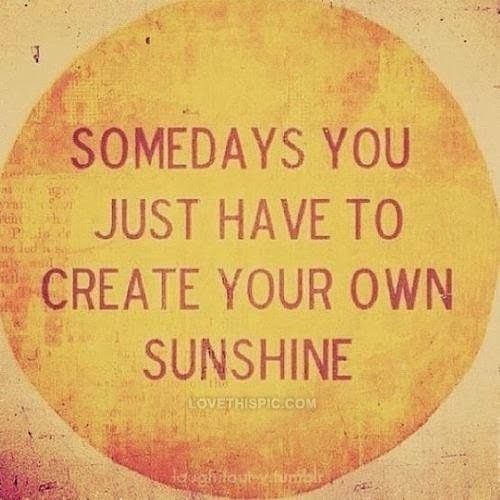 Create your own sunshine
