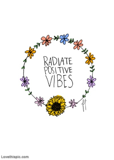 Radiate positive vibes