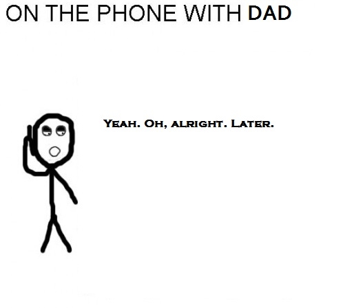 On the phone with dad On the phone with dad
