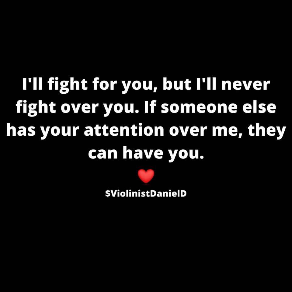 I'll Fight For You, But I'll Never Fight Over You. Pictures, Photos