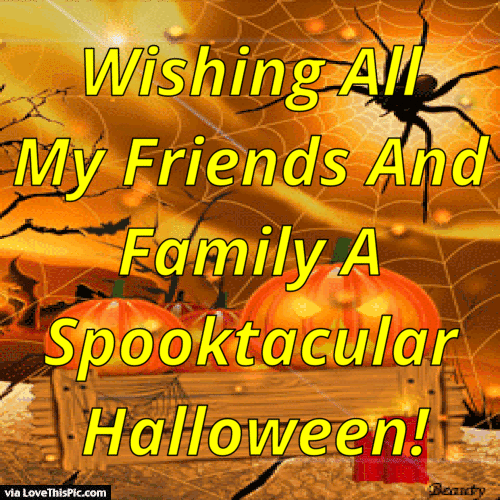 Wishing All My Friends And Family A Spooktacular Halloween! Pictures, Photos, and Images for 