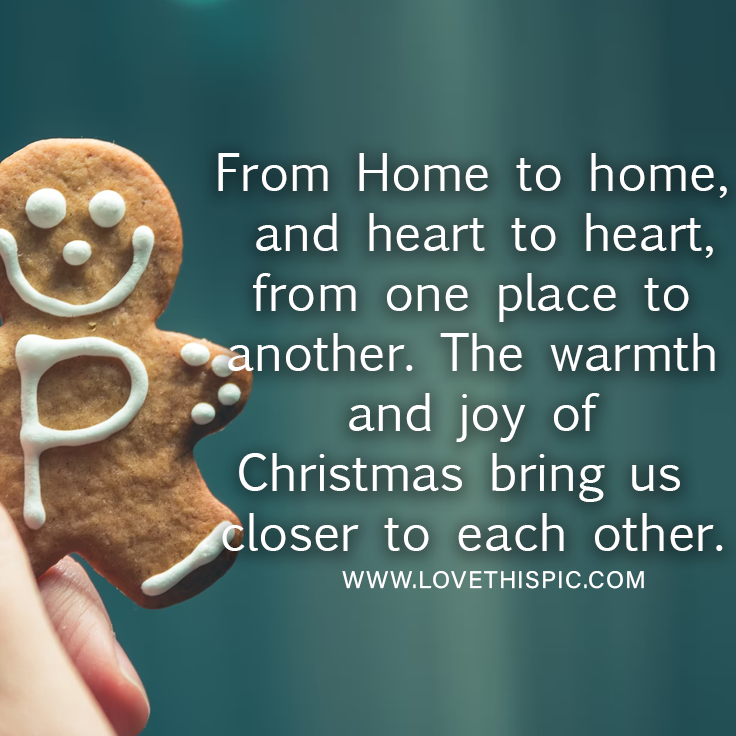 From Home To Home, And Heart To Heart, From One Place To Another. The