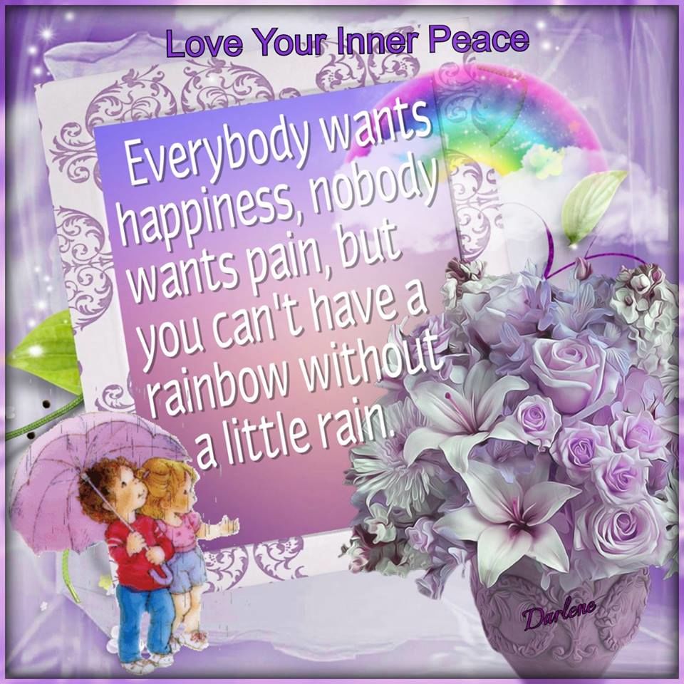 Everybody Wants Happiness, Nobody Wants Pain, But You Can't Have A