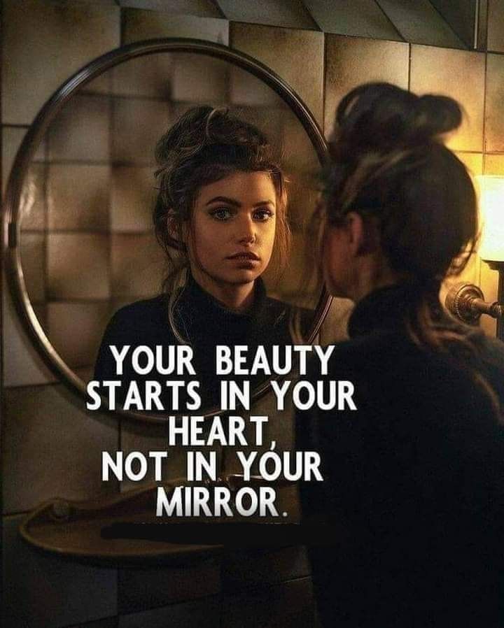 Your Beauty Starts In Your Heart Not In Your Mirror Pictures Photos And Images For Facebook Tumblr Pinterest And Twitter