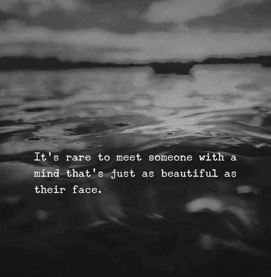 It's Rare To Meet Someone With A Mind That's Just As Beautiful As Their  Face Pictures, Photos, and Images for Facebook, Tumblr, Pinterest, and  Twitter, image size:939x960