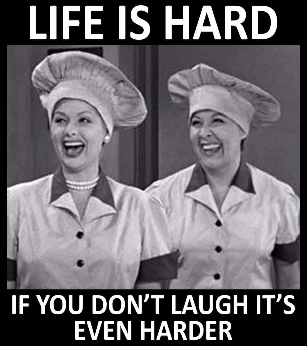 Life Is Hard, If You Don't Laugh, It's Even Harder Pictures, Photos ...