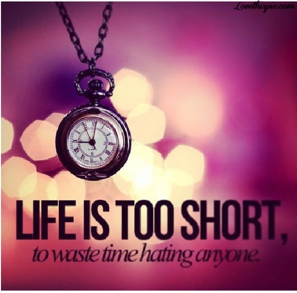 Life Is Too Short