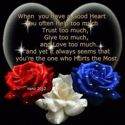 when you have a good heart when you have a good heart