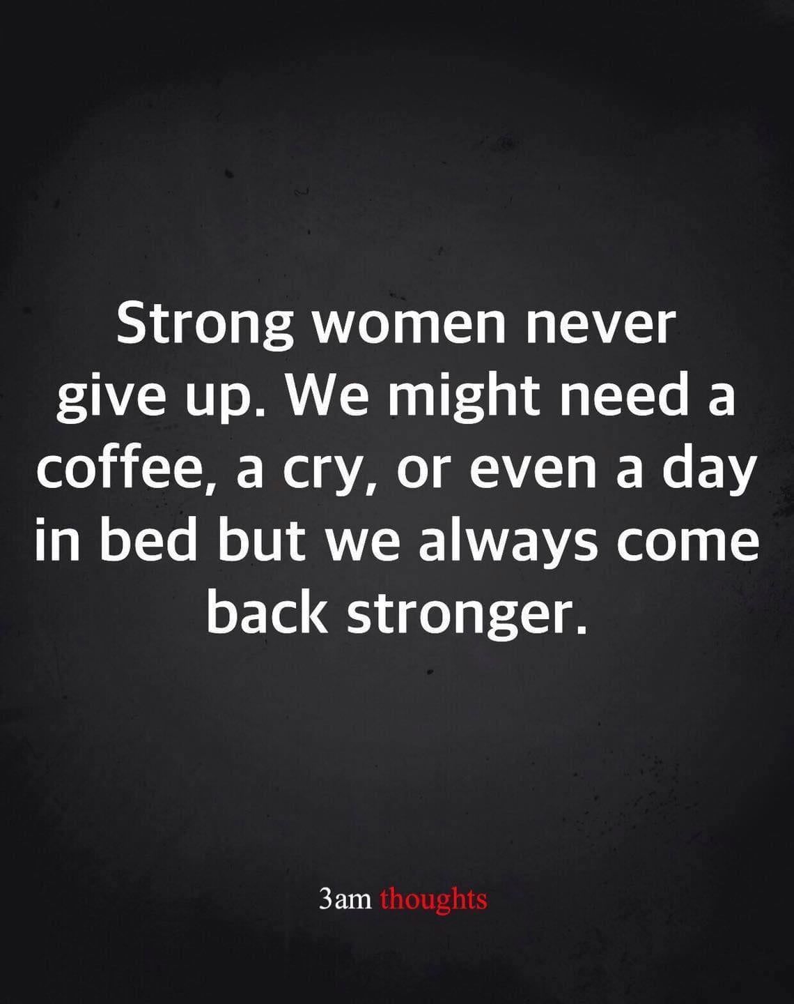 Strong Women Never Give Up Strong Women Never Give Up. Pictures, Photos, And Images For Facebook,  Tumblr, Pinterest, And Twitter