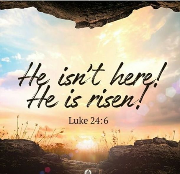 He Isn't Here! He Is Risen! Pictures, Photos, and Images for Facebook