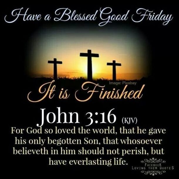 Blessed Good Friday Quotes John 3:16 - Blessed Good Friday Pictures, Photos, And Images For Facebook,  Tumblr, Pinterest, And Twitter