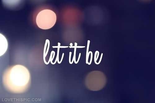 Let it be