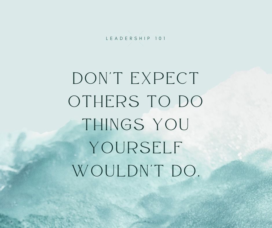 Don t Expect Others To Do Things You Yourself Wouldn t Do Pictures