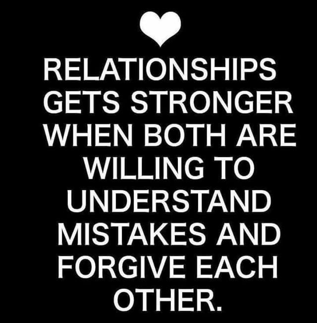 Relationships Get Stronger When Both Are Willing To Understand Mistakes