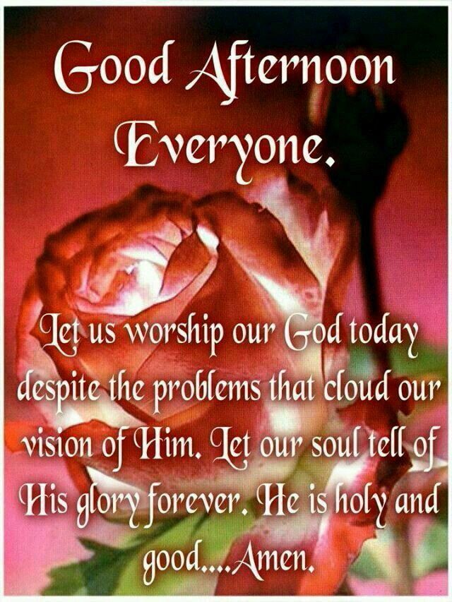 Good Afternoon Worship Quote Pictures, Photos, and Images for Facebook