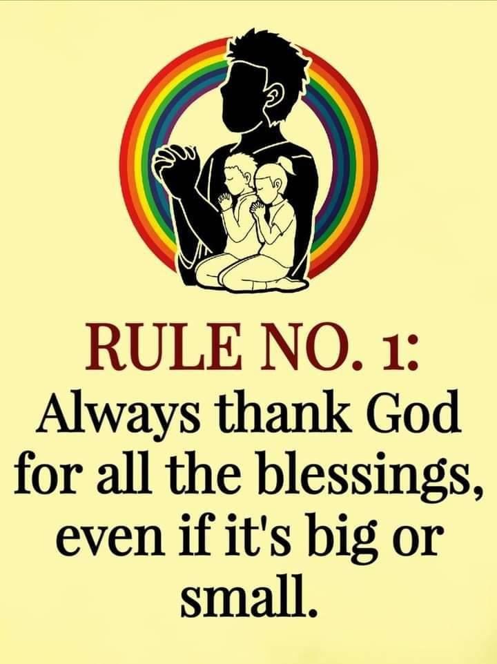 Rule Number 1 Always Thank God For All The Blessings, Even If It's Big