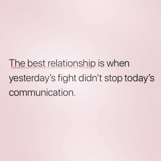 The Best Relationship Is When Yesterday's Fight Didn't Stop Today's