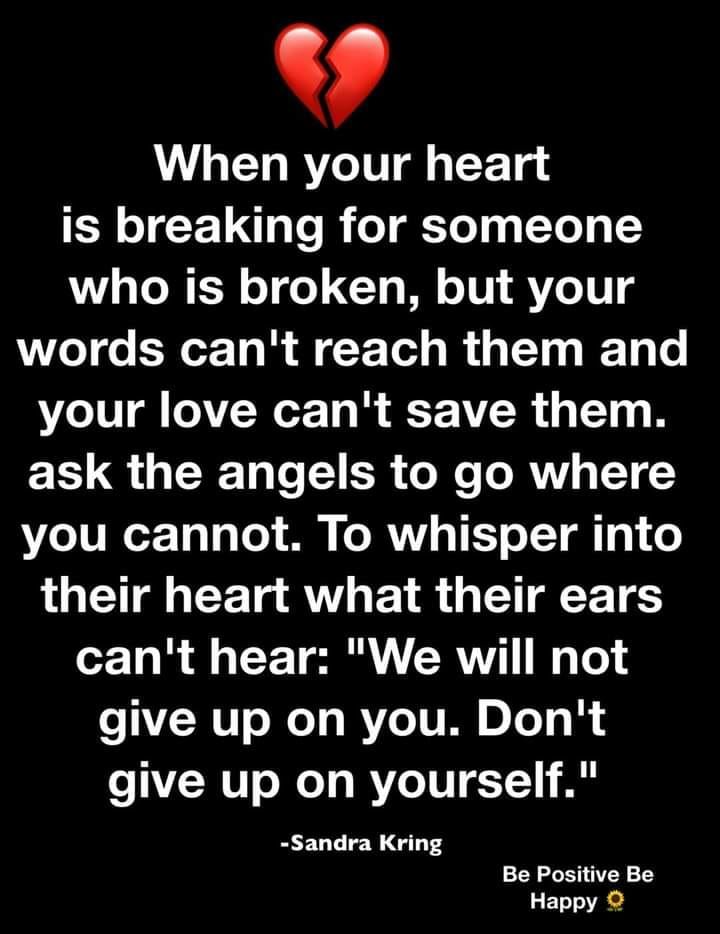 When Your Heart Is Breaking For Someone Who Is Broken, But Your Words