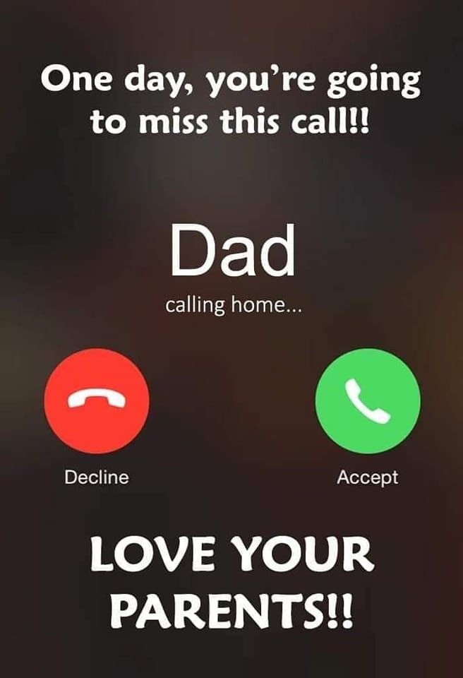 One Day, You're Going To Miss This Call! Love Your Parents! Pictures