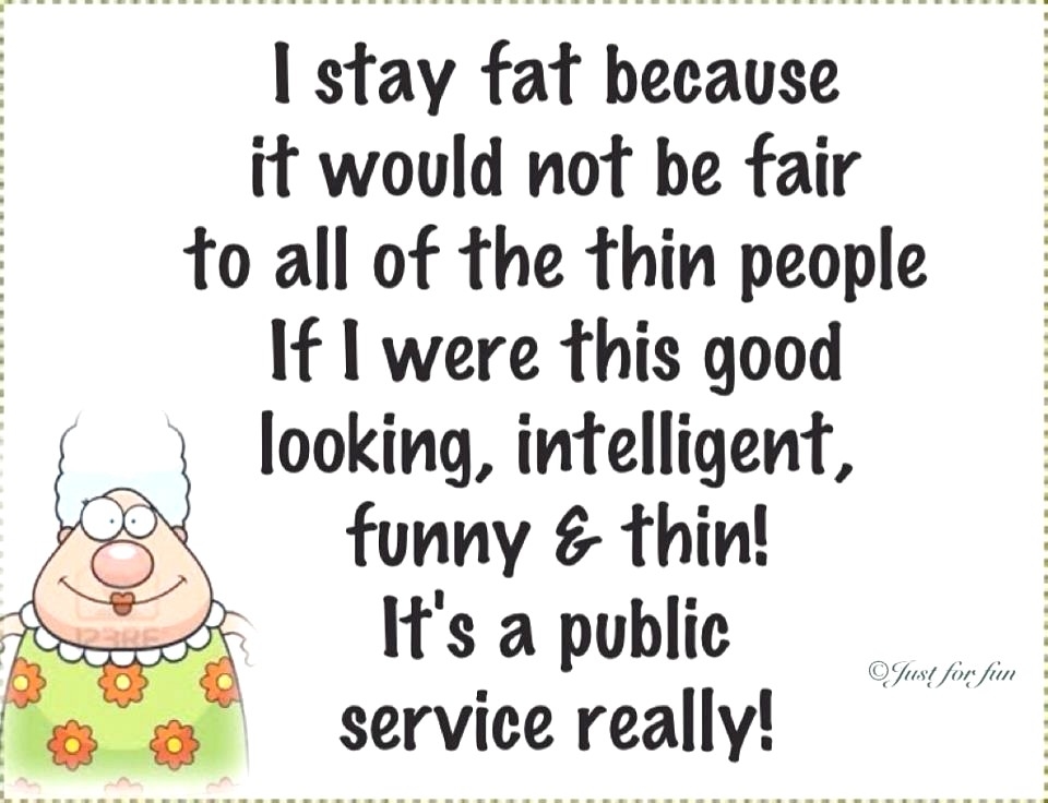I stay fat