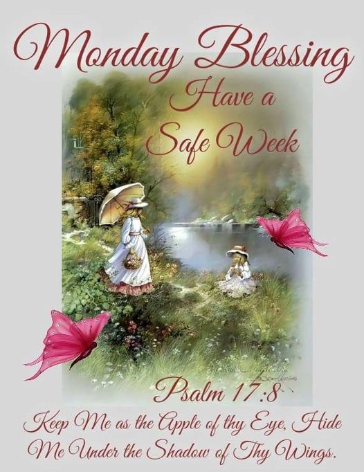 Have A Safe Week, Monday Blessing Pictures, Photos, and Images for