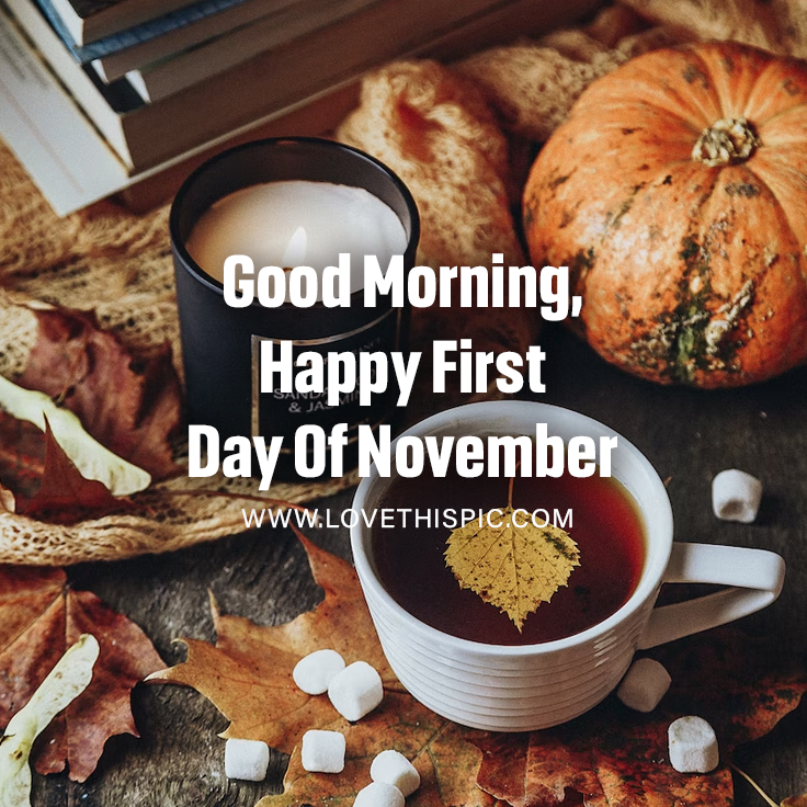good-morning-happy-first-day-of-november-pictures-photos-and-images